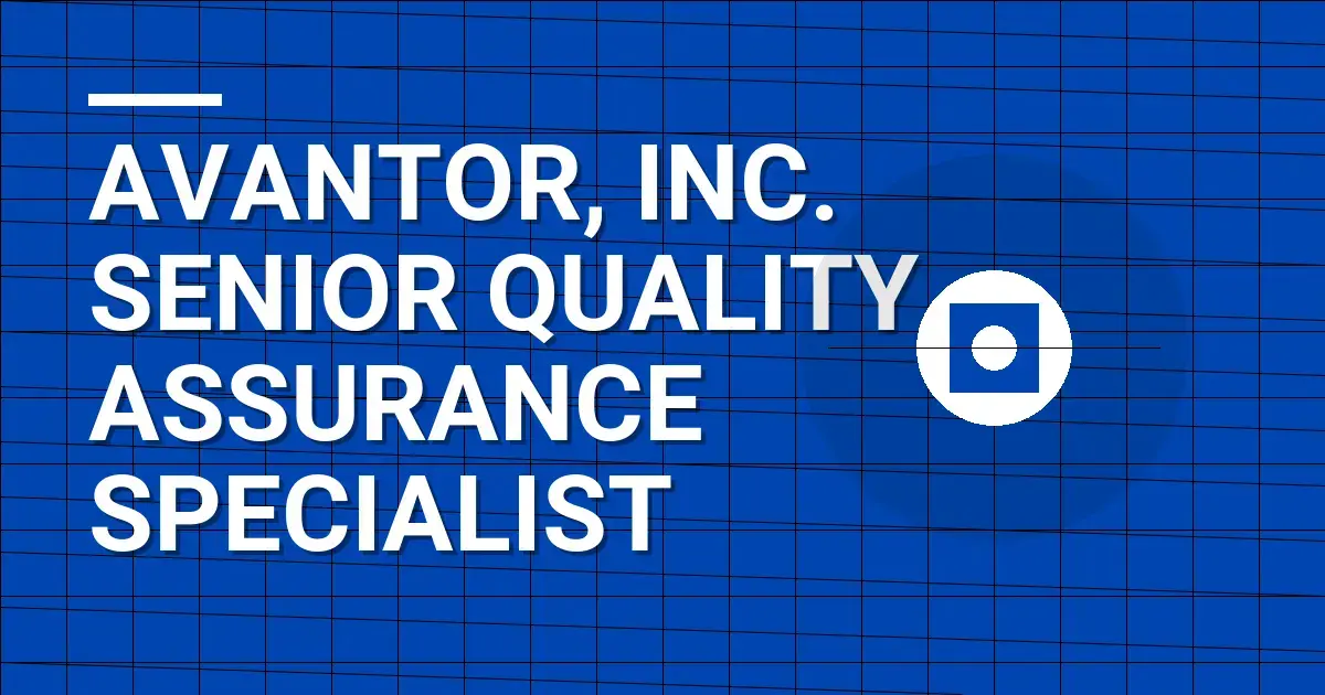 Avantor, Inc. Senior Quality Assurance Specialist