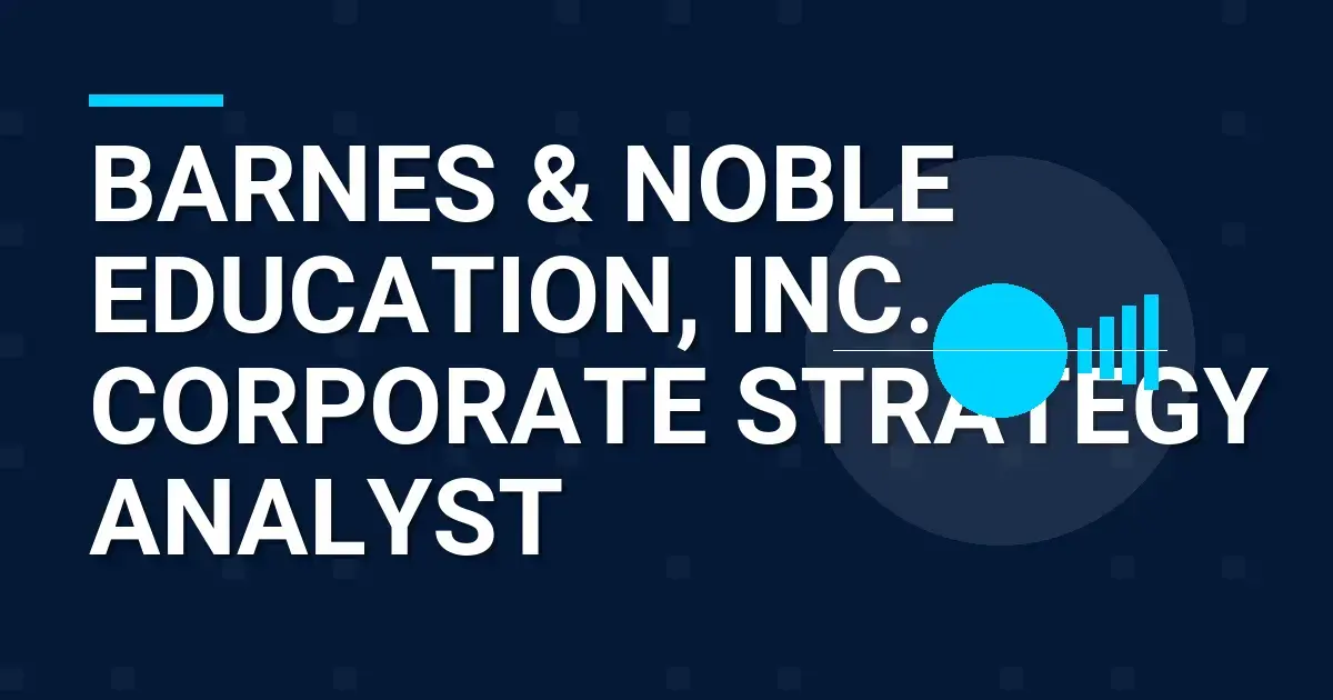 Barnes & Noble Education, Inc. - Corporate Strategy Analyst