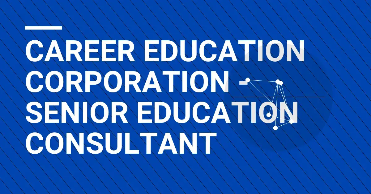 Career Education Corporation - Senior Education Consultant