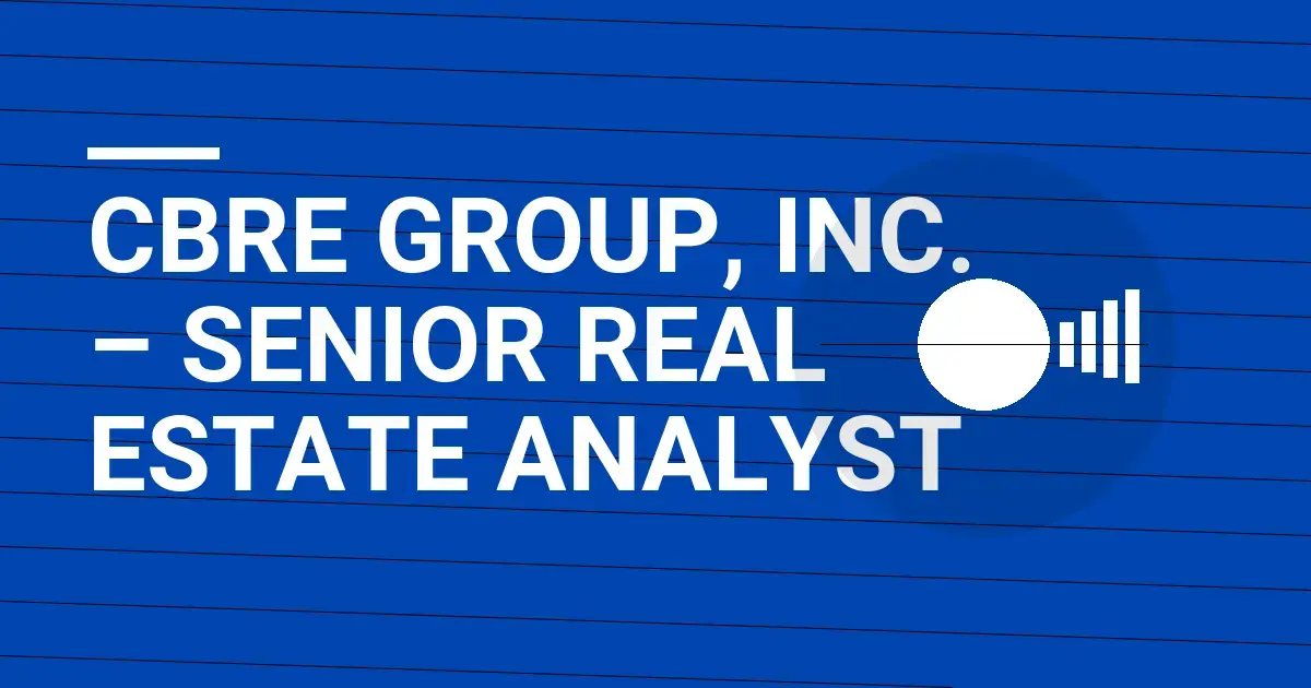 CBRE Group, Inc. – Senior Real Estate Analyst