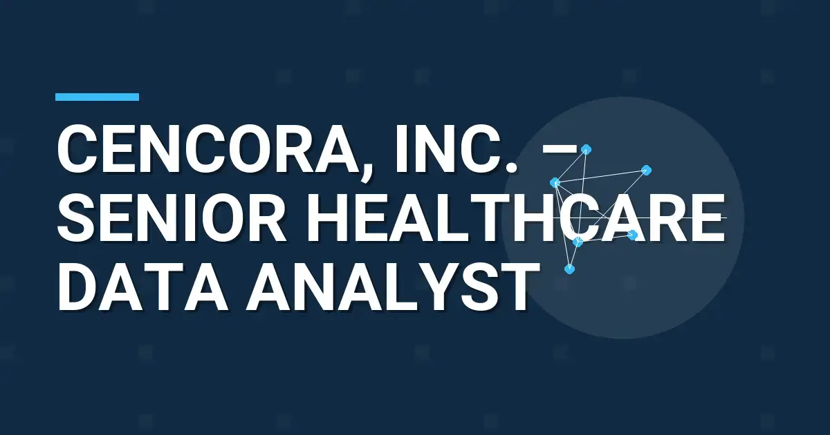 Cencora, Inc. – Senior Healthcare Data Analyst