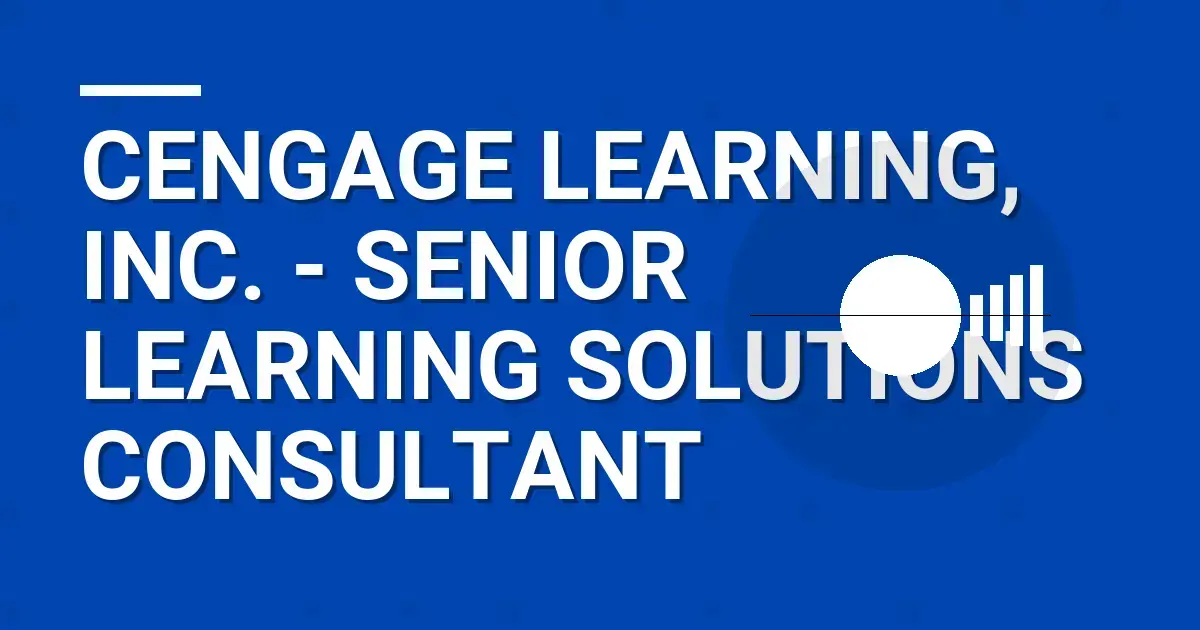 Cengage Learning, Inc. - Senior Learning Solutions Consultant