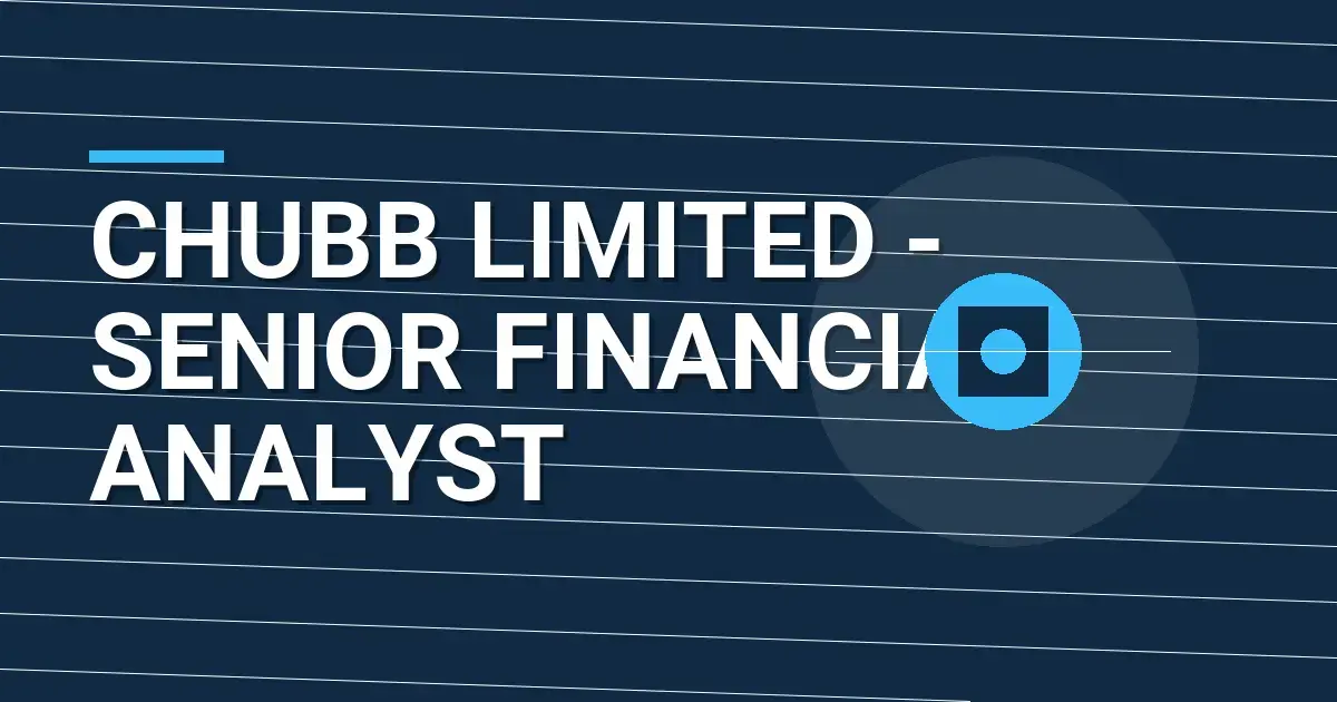 Chubb Limited - Senior Financial Analyst