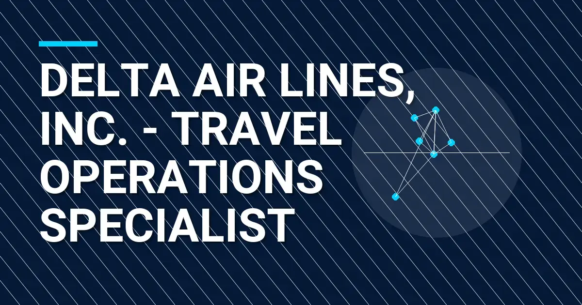 Delta Air Lines, Inc. - Travel Operations Specialist