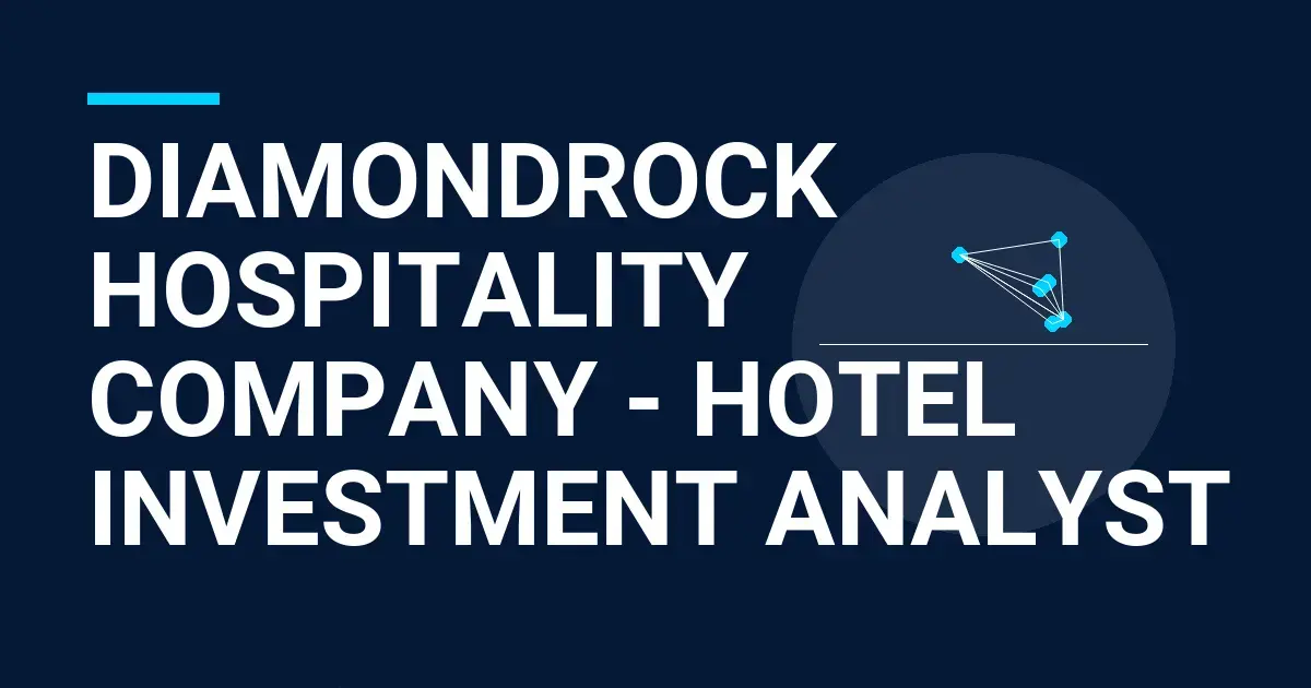 DiamondRock Hospitality Company - Hotel Investment Analyst