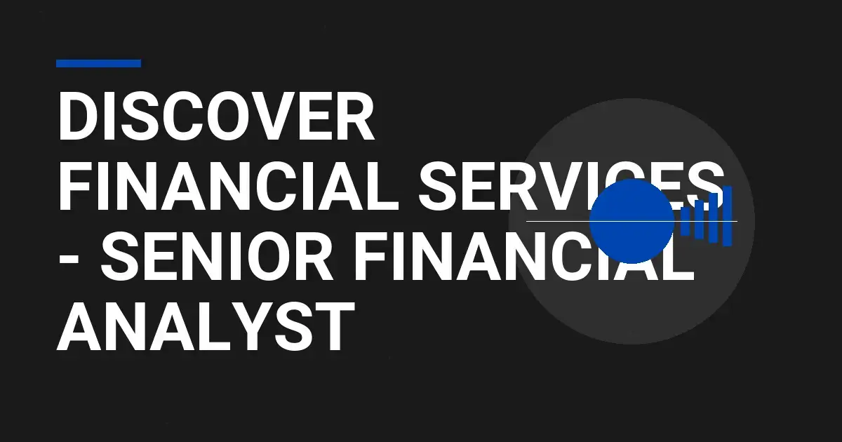 Discover Financial Services - Senior Financial Analyst