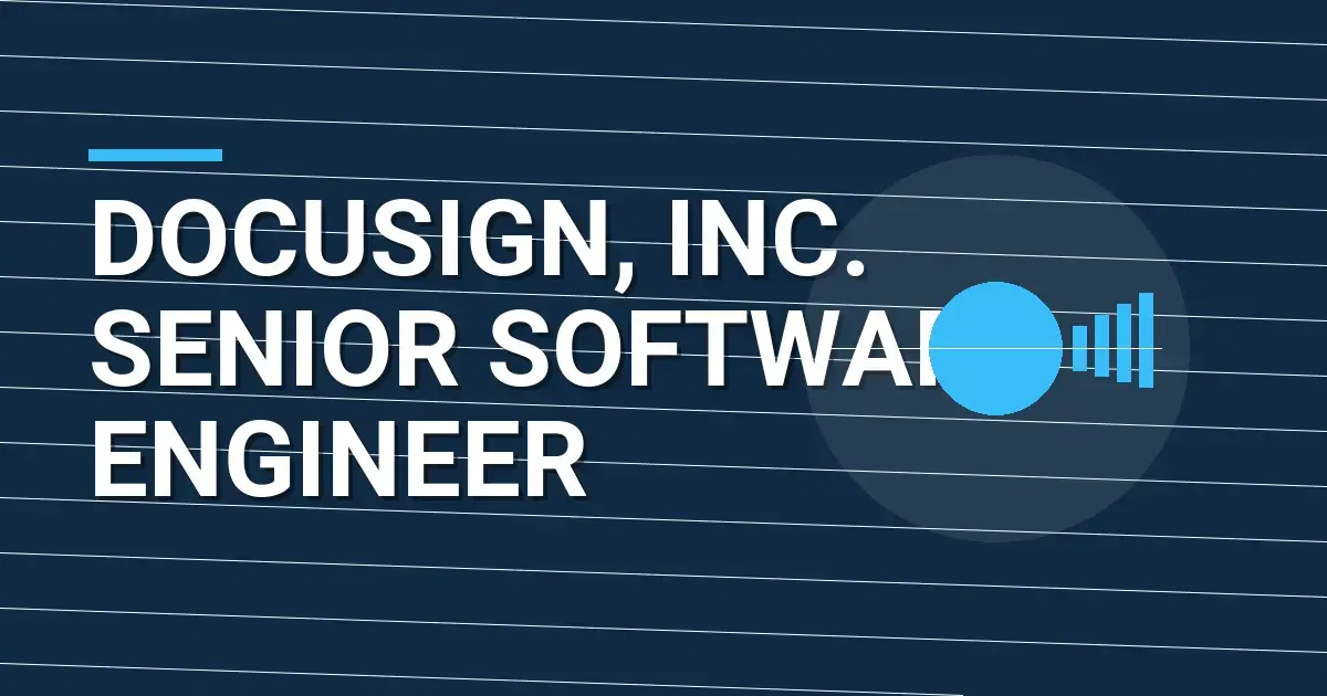 DocuSign, Inc. Senior Software Engineer