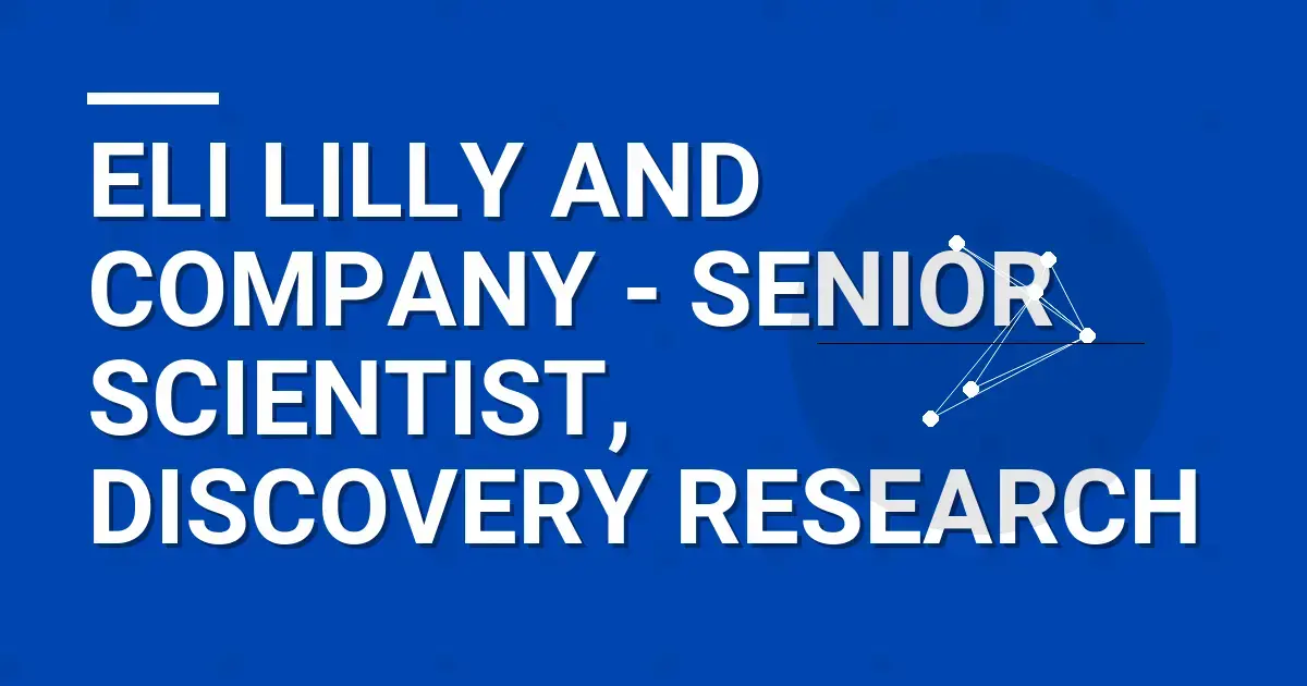 Eli Lilly and Company - Senior Scientist, Discovery Research
