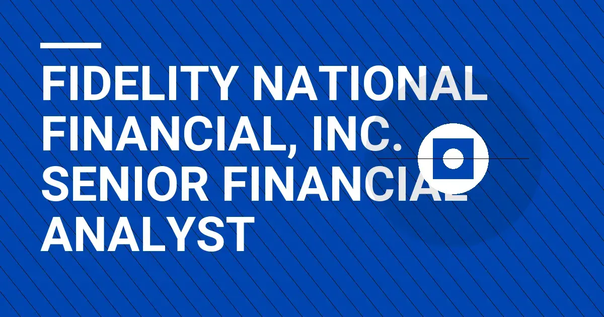 Fidelity National Financial, Inc. Senior Financial Analyst