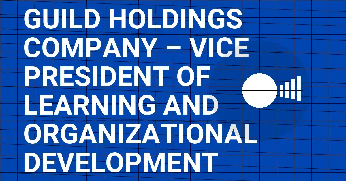 Guild Holdings Company – Vice President of Learning and Organizational Development
