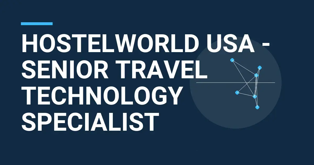 Hostelworld USA - Senior Travel Technology Specialist