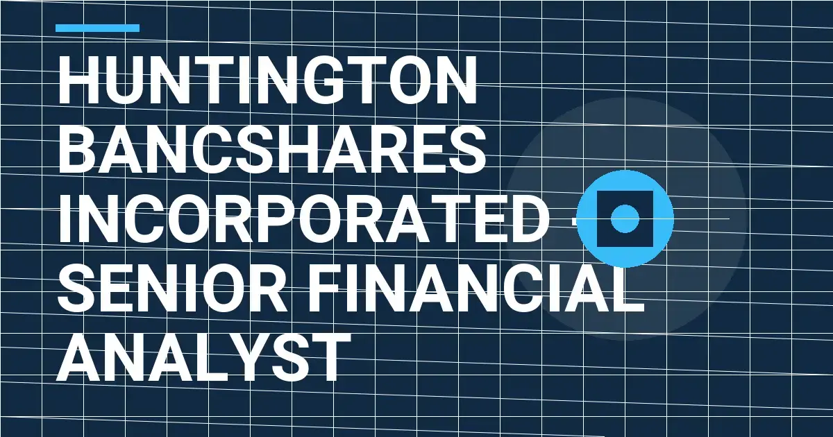 Huntington Bancshares Incorporated - Senior Financial Analyst