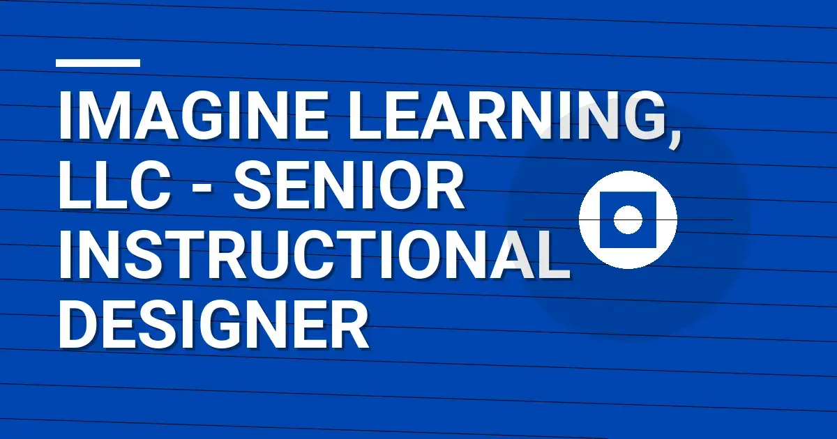 Imagine Learning, LLC - Senior Instructional Designer