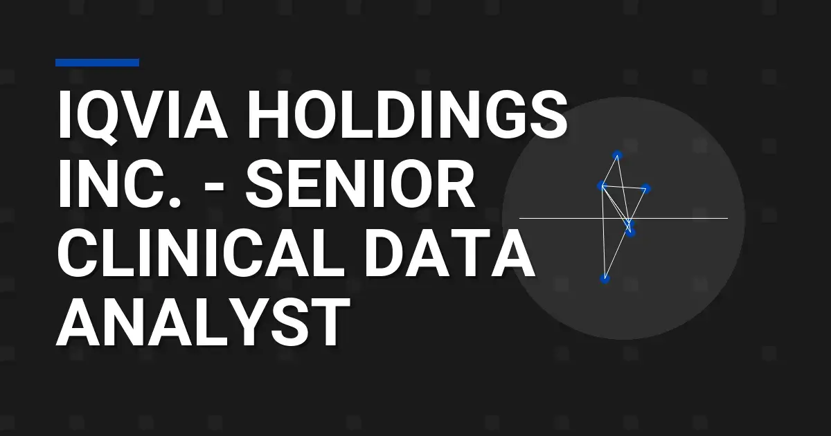 IQVIA Holdings Inc. - Senior Clinical Data Analyst