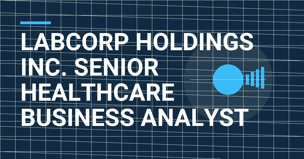 Labcorp Holdings Inc. Senior Healthcare Business Analyst