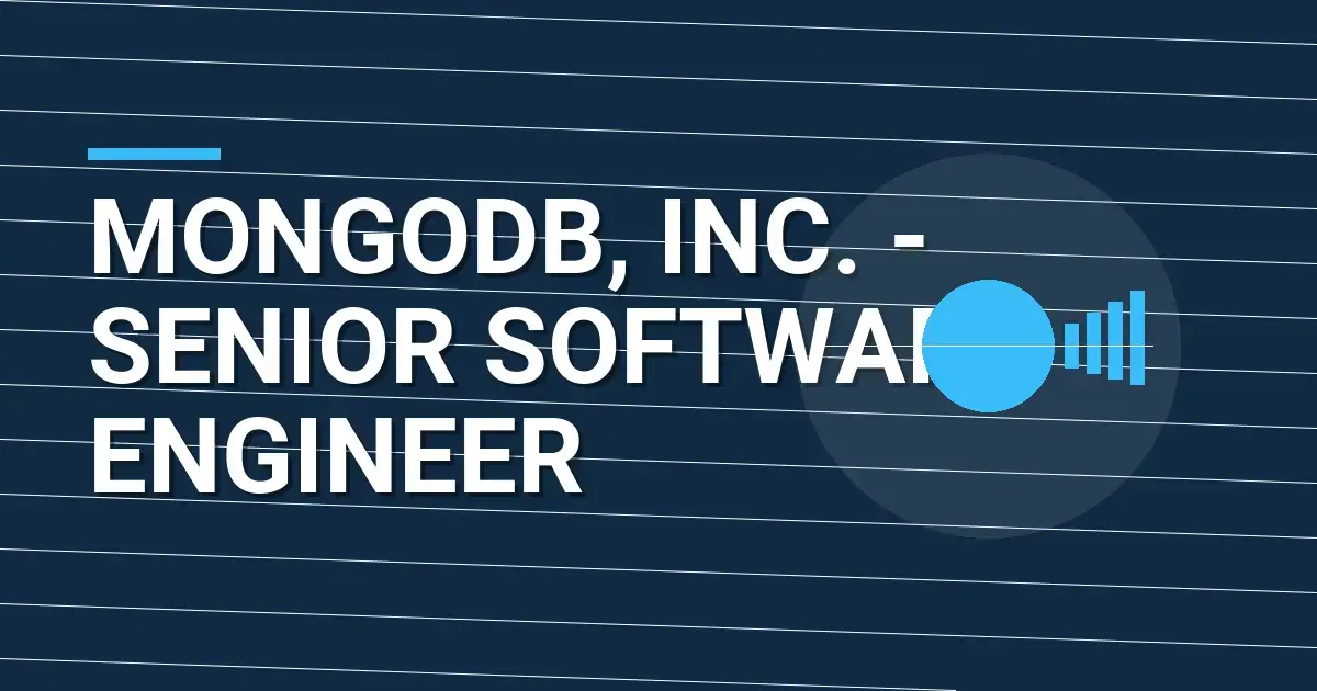 MongoDB, Inc. - Senior Software Engineer