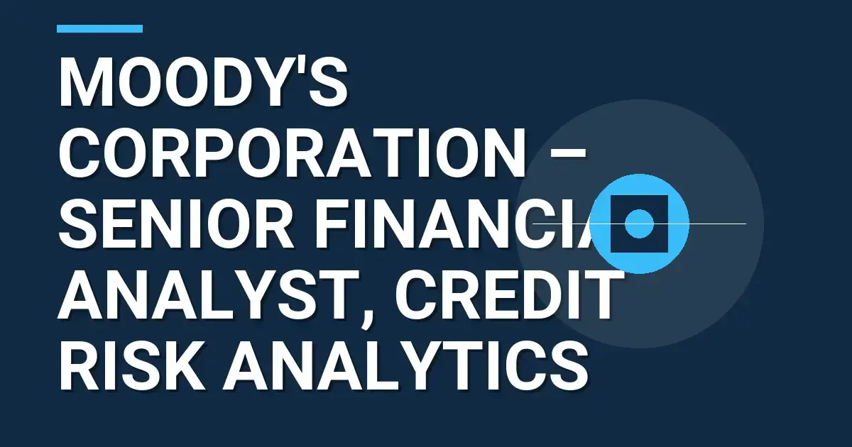 Moody's Corporation – Senior Financial Analyst, Credit Risk Analytics
