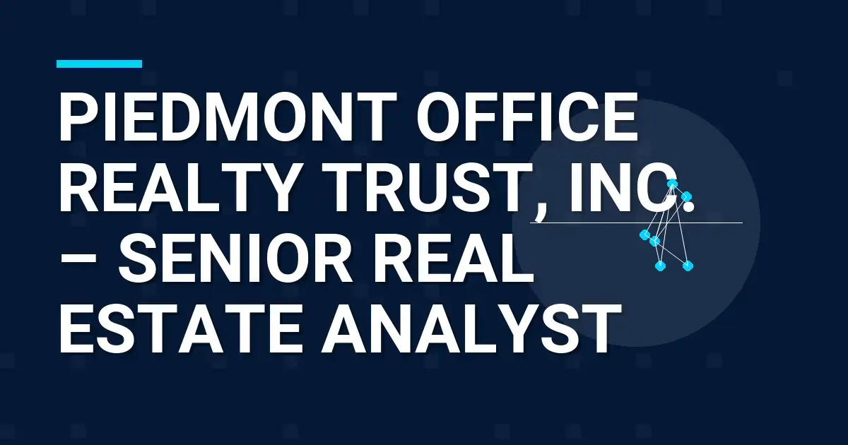 Piedmont Office Realty Trust, Inc. – Senior Real Estate Analyst