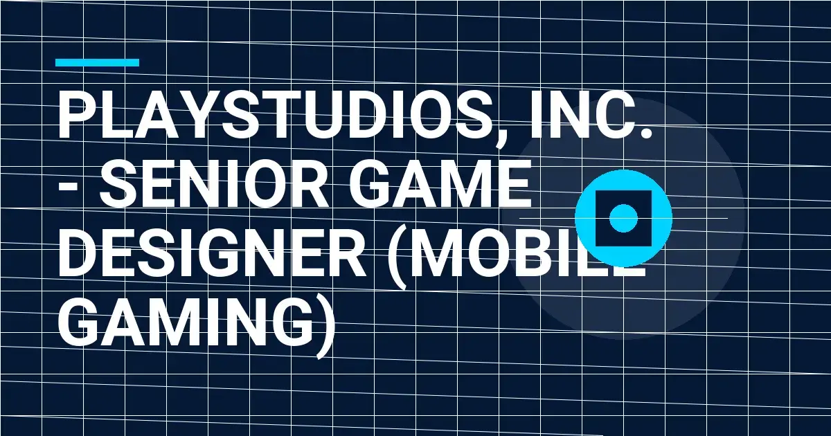 Playstudios, Inc. - Senior Game Designer (Mobile Gaming)