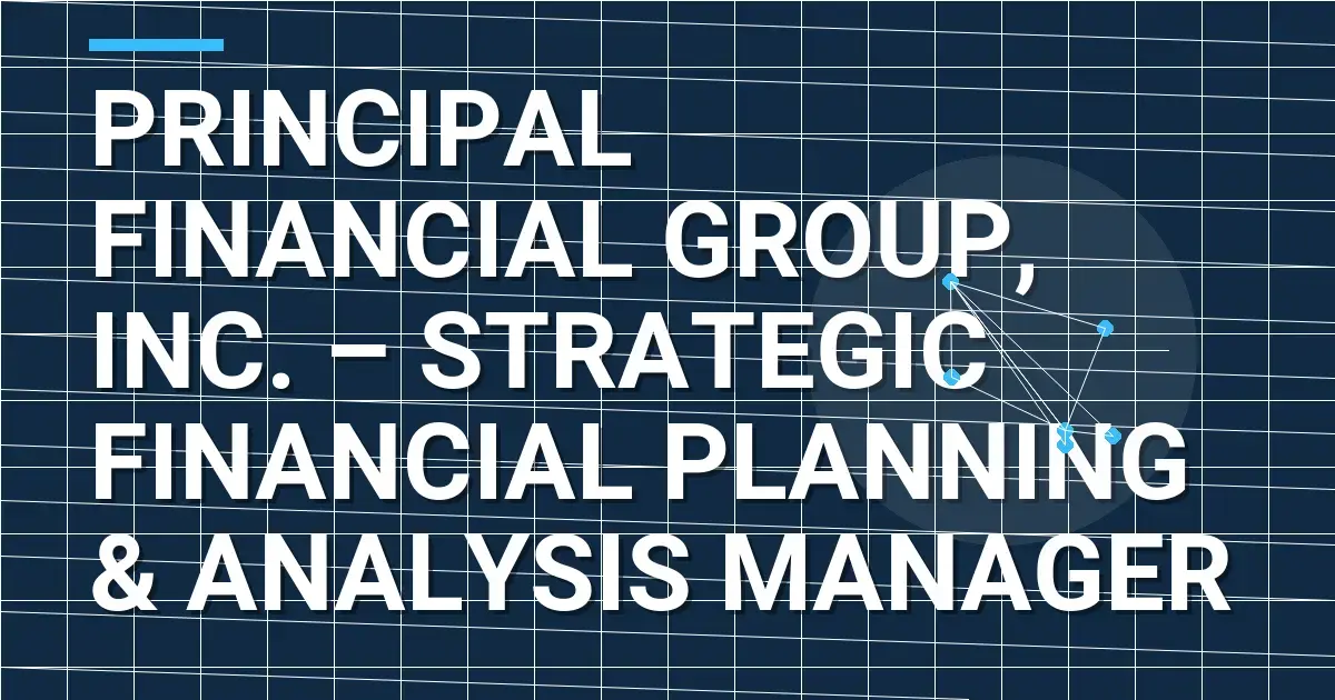 Principal Financial Group, Inc. – Strategic Financial Planning & Analysis Manager
