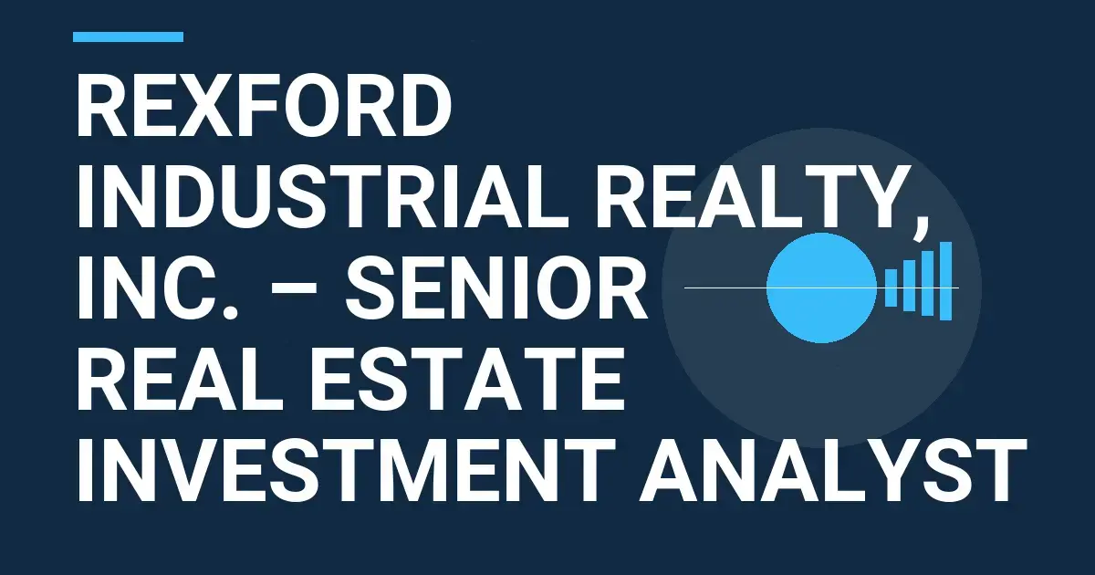 Rexford Industrial Realty, Inc. – Senior Real Estate Investment Analyst