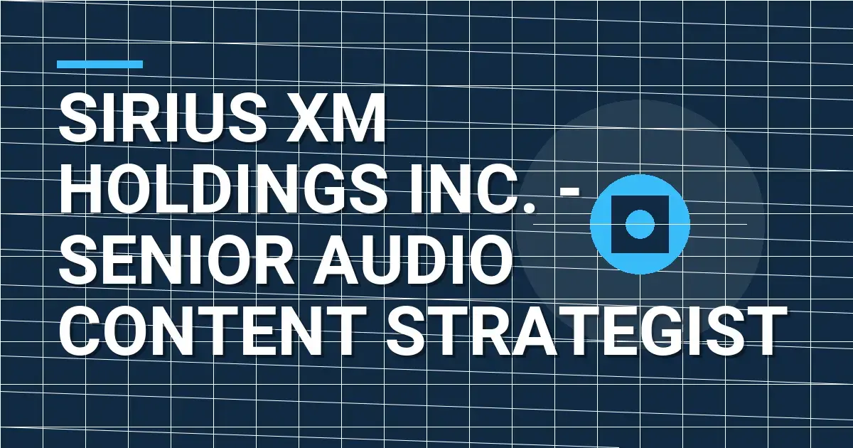 Sirius XM Holdings Inc. - Senior Audio Content Strategist