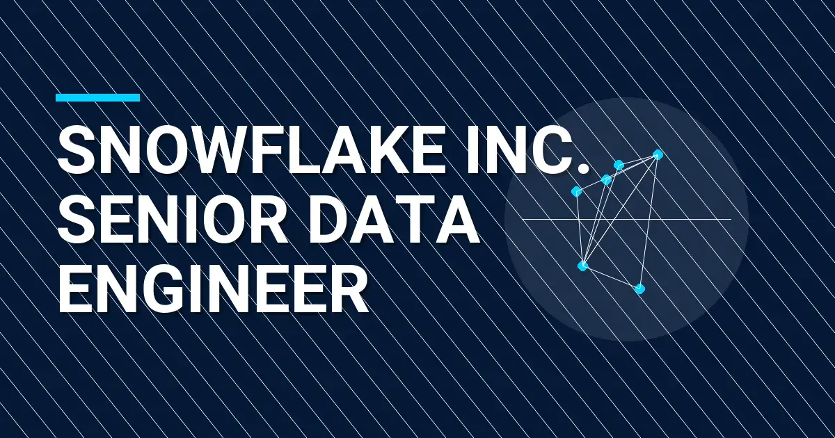 Snowflake Inc. Senior Data Engineer