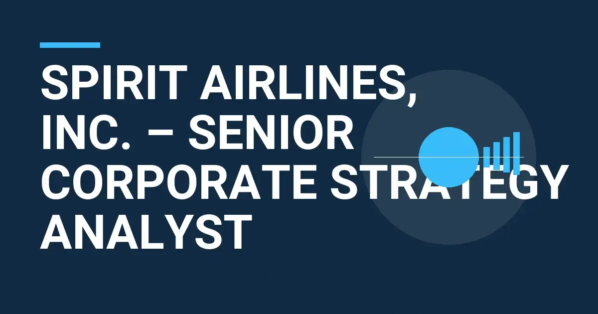 Spirit Airlines, Inc. – Senior Corporate Strategy Analyst