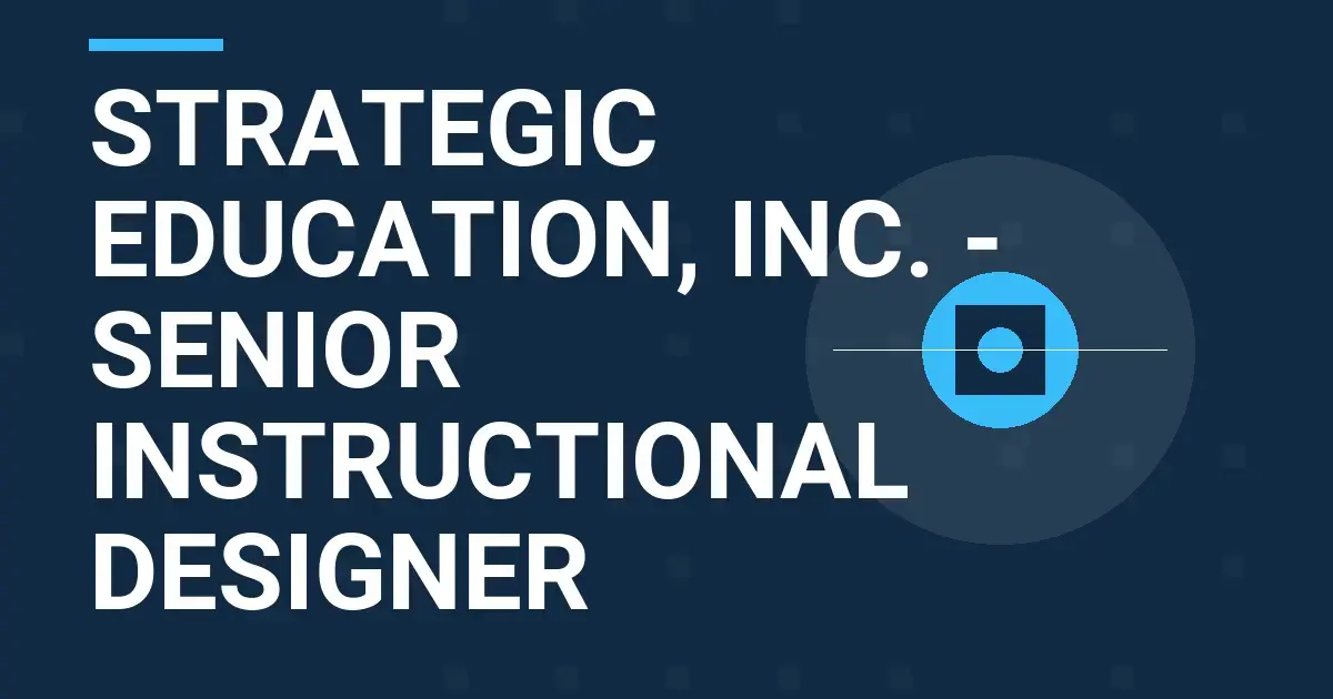 Strategic Education, Inc. - Senior Instructional Designer
