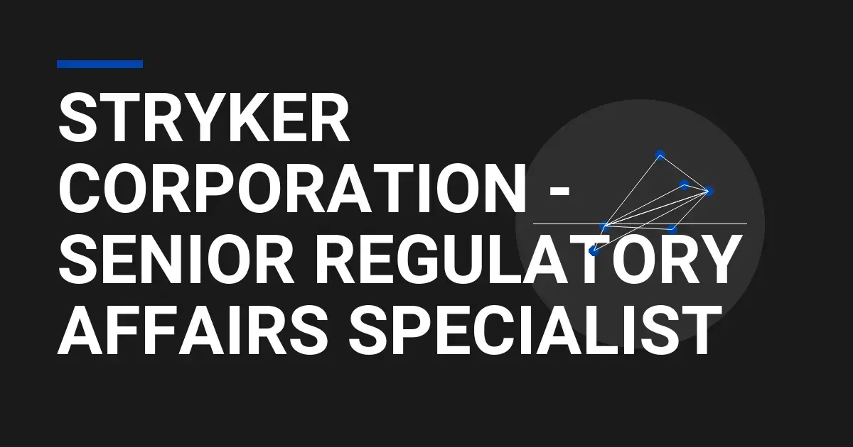 Stryker Corporation - Senior Regulatory Affairs Specialist