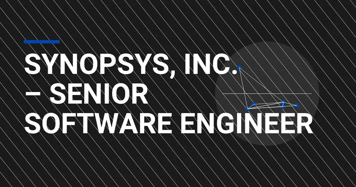 Synopsys, Inc. – Senior Software Engineer