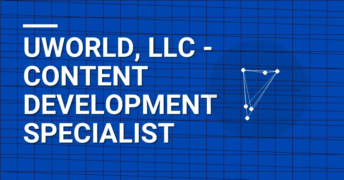 UWorld, LLC - Content Development Specialist