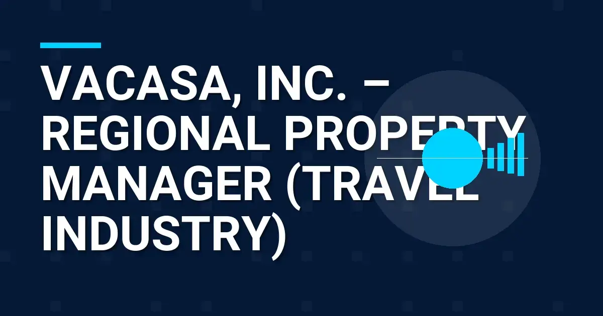 Vacasa, Inc. – Regional Property Manager (Travel Industry)