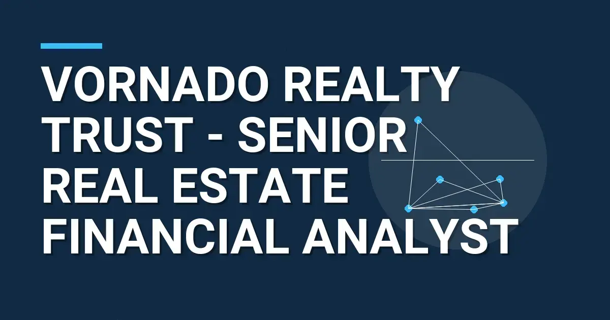Vornado Realty Trust - Senior Real Estate Financial Analyst